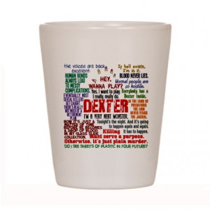 Best Dexter Quotes Shot Glass