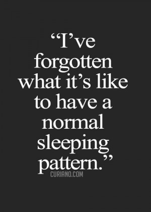 ... sleeping pattern. (Welcome to night shift!) #nursing #quotes #sarcasm
