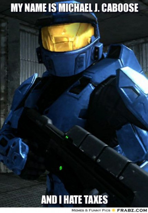 My name is Michael J. Caboose and I Hate TAXES, It's Texas dumbass ...
