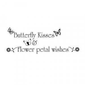 petals wishes quote butterfly kisses and flower petals wishes quote
