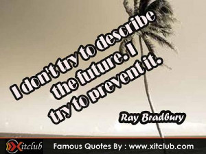 You Are Currently Browsing 15 Most Famous Quotes By Ray Bradbury