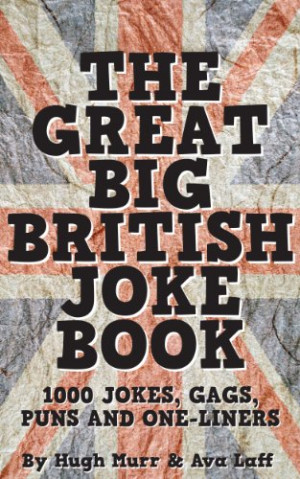 The Great Big British Joke Book: 1000 Jokes, Puns, Gags and One-Liners