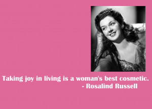Beauty Quote: Rosalind Russell