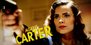 Agent Carter – Pilot Episode