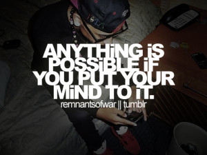 anything-is-possible-if-you-put-your-mind-to-it.jpg