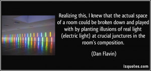More Dan Flavin Quotes
