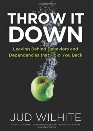 Throw It Down: Leaving Behind Behaviors and Dependencies That Hold You ...