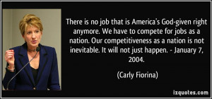 There is no job that is America's God-given right anymore. We have to ...