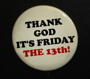thank god it’s friday the 13th
