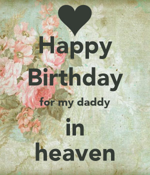 happy birthday daddy in heaven