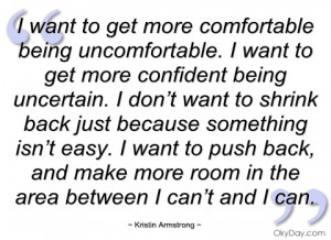 want to get more comfortable being kristin armstrong
