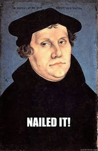 grew up Lutheran, and Reformation Sunday was always a big deal, and ...