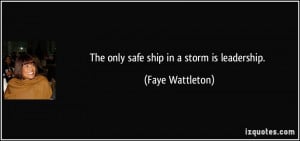 The only safe ship in a storm is leadership.