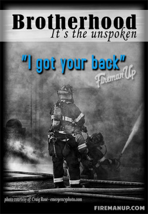 Firefighter Quotes About Brotherhood Brotherhood in the fire