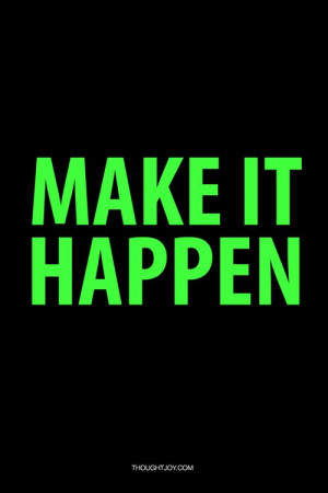 Make It Happen #quote #quotes #typography #design #art #print #poster ...