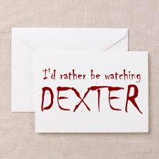 rather be watching Dexter Greeting Card for