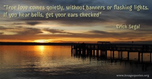 ... banners or flashing lights. If you hear bells, get your ears checked