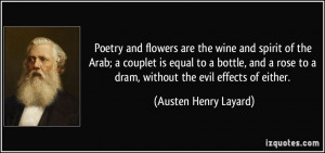 Poetry and flowers are the wine and spirit of the Arab; a couplet is ...