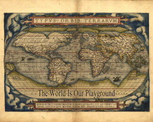 The World Is Our Playground - Art Print Quote Vintage World Map ...