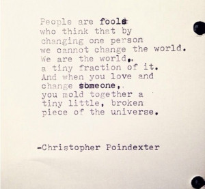 Christopher Poindexter #quote#quotes#poetry#love#dontchangeaperson
