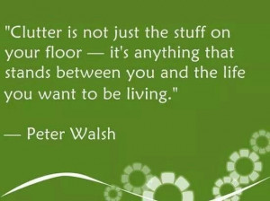 Get clutter out of your life!