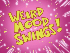 Weird mood swings!