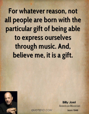 ... gift of being able to express ourselves through music. And, believe me