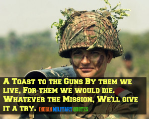 Toast to the Guns By them we live, For them we would die. Whatever ...