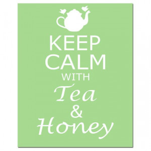 Keep Calm With Tea & Honey - 8x10 Quote Print - Kitchen Art - Home ...