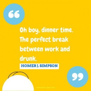 Homer Simpson Quote About Dinner Time. Photo Credit: Nancy Basile ...