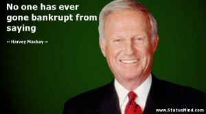One Has Ever Gone Bankrupt...
