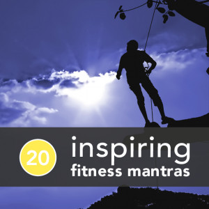 The 20 Most Inspiring Health and Fitness Mantras