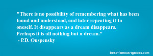 dreams quote -There is no possibility of remembering what has been ...