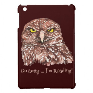 Go away, I'm Reading Fun Quote for book lovers iPad Mini Case