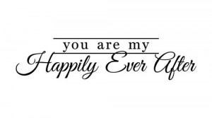 You Are My Happily Ever After vinyl lettering home wall decal quote