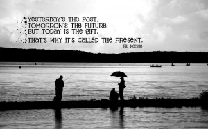 Past Quotes : Future Quotes : Life Quotes