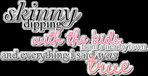 Quote: Skinny Dipping