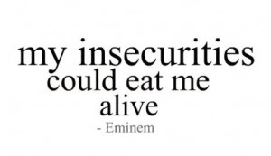 My insecurities could quote