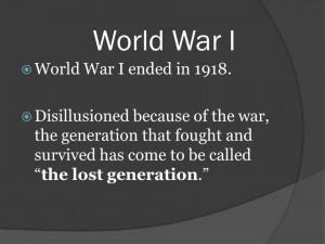 World War I World War I ended in 1918. Disillusioned because of the ...
