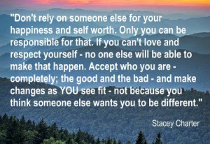 don t rely on someone else for your happiness and self worth