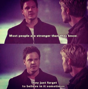 One Tree Hill: Most people are stronger than they know. They just ...