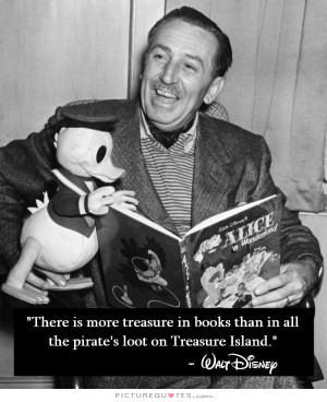 Walt Disney Quotes Book Quotes Pirate Quotes Treasure Quotes
