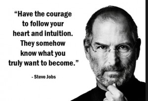 ... Shot 2014 08 13 at 11.48.43 PM Have The Courage (Steve Jobs Quote