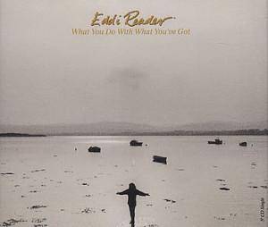 Eddi Reader What You Do With What You 39 ve Got UK Deleted CD single
