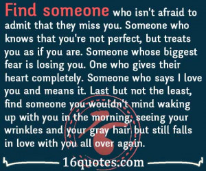 find someone who isn t afraid to admit that they miss you someone who ...