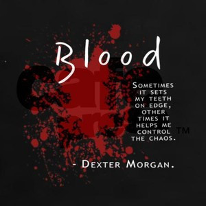 Dexter Blood Quote T-Shirt