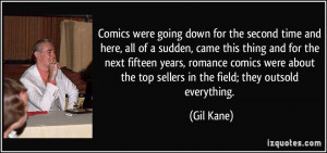 Comics were going down for the second time and here, all of a sudden ...