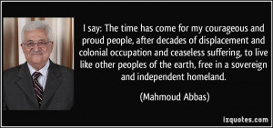 come for my courageous and proud people, after decades of displacement ...