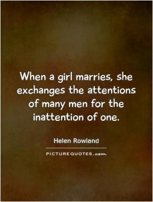 ... she exchanges the attentions of many men for the inattention of one