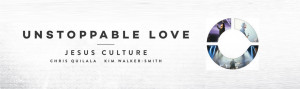 Unstoppable Love Quotes Love Quot do Jesus Culture